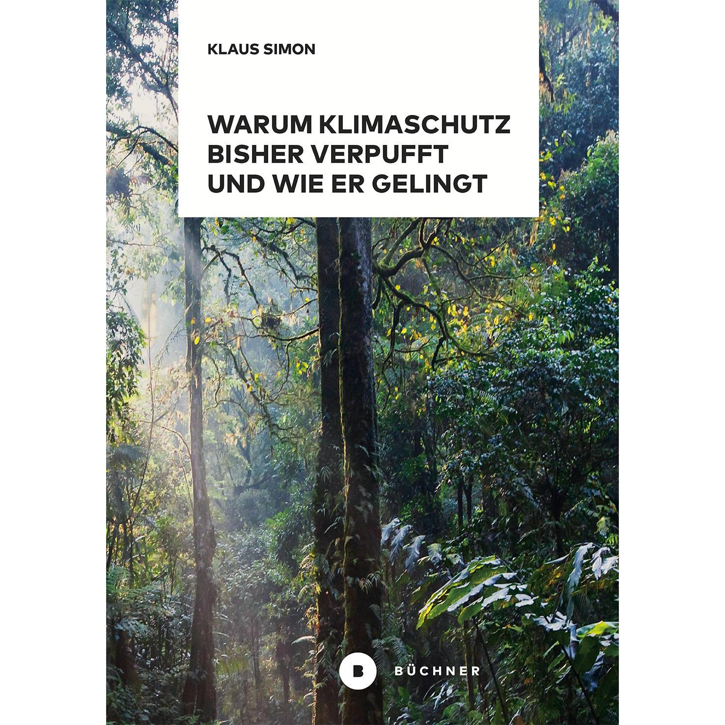 Warum Klimaschutz bisher verpufft und wie er gelingt, Sachbücher von Klaus Simon