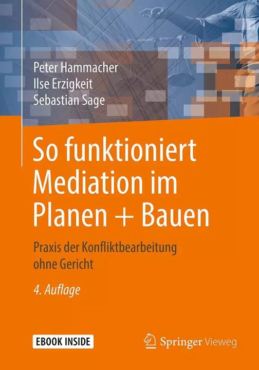 Produktbild So funktioniert Mediation im Planen + Bauen (Deutsch, Ilse Erzigkeit, Peter Hammacher, Sebastian Sage, 2018)