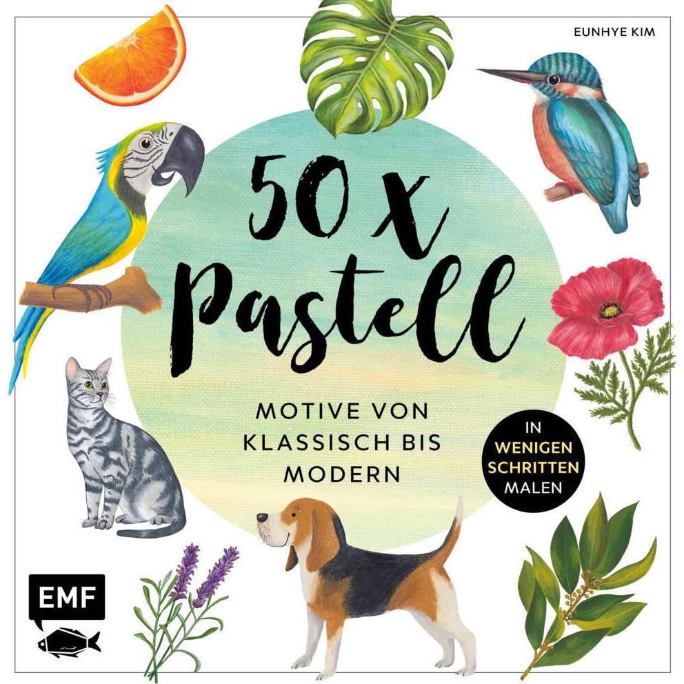 50 x Pastell – Motive von klassisch bis modern, Ratgeber von Eunhye Kim
