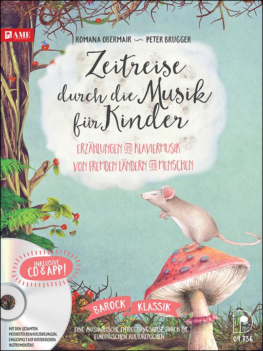 Produktbild Zeitreise durch die Musik für Kinder, m. 1 Audio-CD (Deutsch, Peter Brugger, Romana Obermair, 2017)