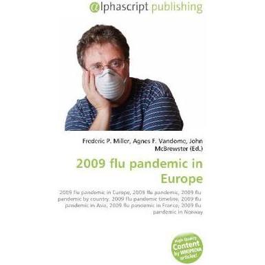 2009 flu pandemic in Europe, Fachbücher von Agnes F. Vandome, Frederic P. Miller, John McBrewster