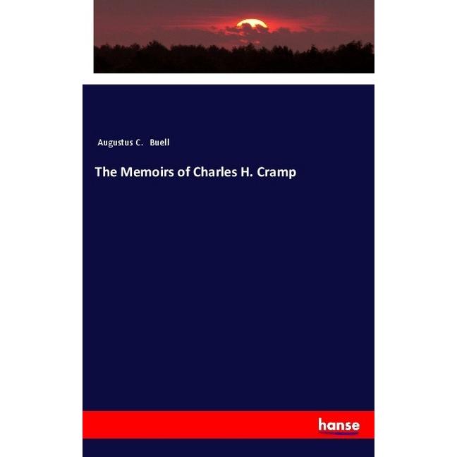 The Memoirs of Charles H. Cramp, Fachbücher von Augustus C. Buell