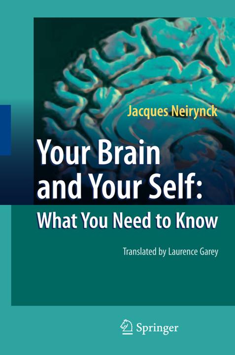 Your Brain and Your Self: What You Need to Know (Jacques Neirynck, 2008)