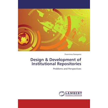 Design & Development of Institutional Repositories, Fachbücher von Poornima Narayana