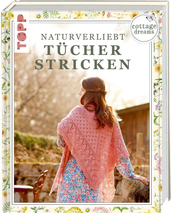 Produktbild Cottage Dreams - Naturverliebt Tücher stricken (Deutsch, Imke von Nathusius, Brigitte Zimmermann, 2021)
