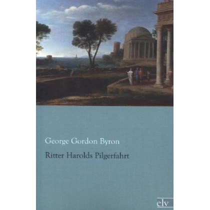 Ritter Herolds Pilgerfahrt, Belletristik von George G. N. Lord Byron