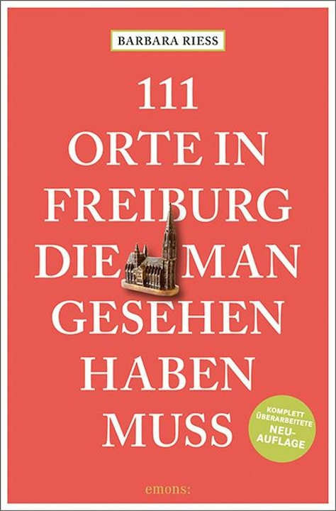 Produktbild 111 Orte in Freiburg, die man gesehen haben muss (Deutsch, Barbara Riess, 2021)