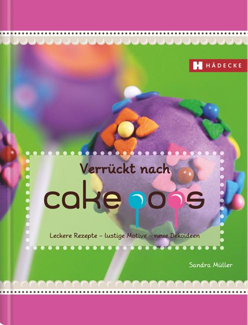 Produktbild Verrückt nach Cakepops (Deutsch, Sandra Müller, 2014)