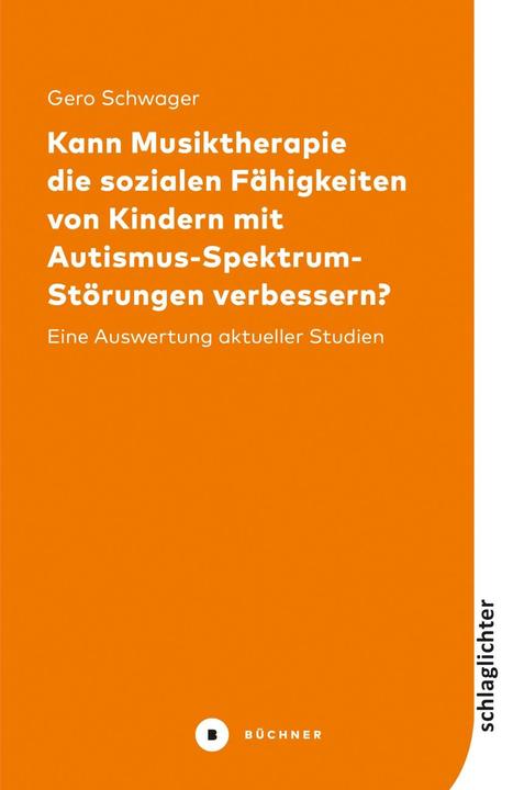 Produktbild Kann Musiktherapie die sozialen Fähigkeiten von Kindern mit Autismus-Spektrum-Störungen verbessern? (Deutsch, Gero Schwager, 2018)