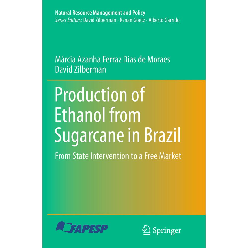Production of Ethanol from Sugarcane in Brazil, Fachbücher von David Zilberman, Márcia Azanha Ferraz Dias de Moraes