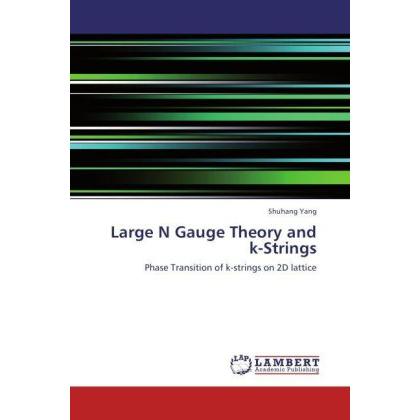Large N Gauge Theory and k-Strings, Fachbücher von Shuhang Yang
