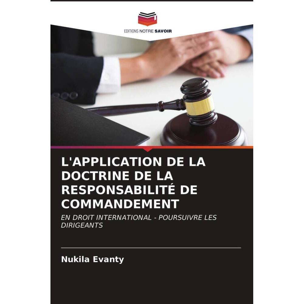 L'Application De La Doctrine De La Responsabilité De Commandement, Fachbücher von Nukila Evanty