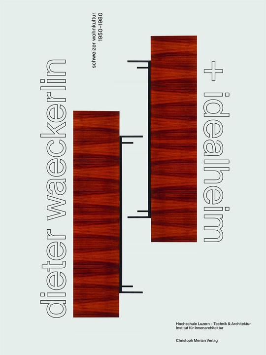 Produktbild Dieter Waeckerlin und Idealheim (Deutsch, Benjamin/Huber, Dominic/Adler, Haag-Walthert, Ralph/Zwick, Verena/Stoian, 2018)