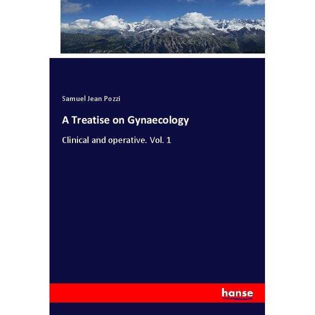 A Treatise on Gynaecology, Fachbücher von Samuel Jean Pozzi