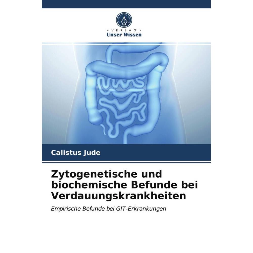 Zytogenetische und biochemische Befunde bei Verdauungskrankheiten, Fachbücher von Calistus Jude