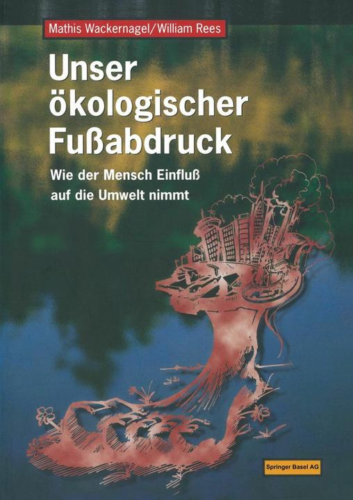 Produktbild Unser ökologischer Fussabdruck (Deutsch, Mathis Wackernagel, William Rees, 1997)