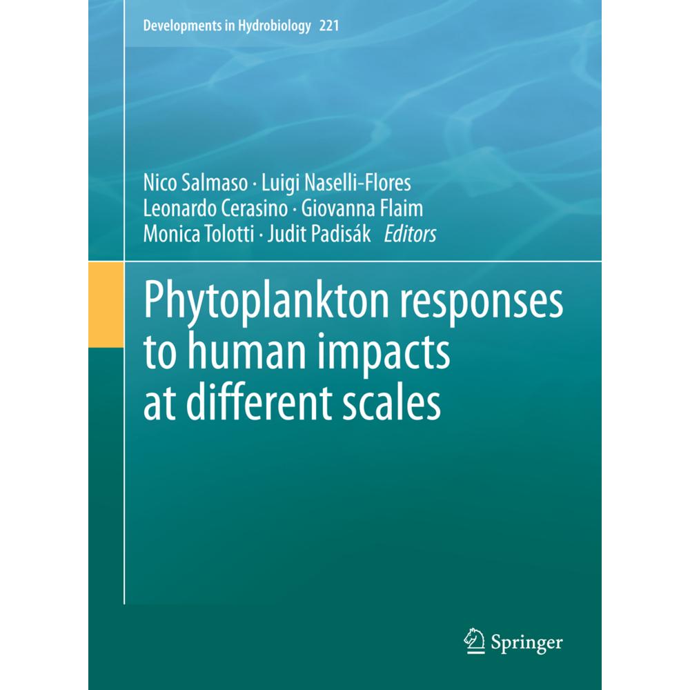 Phytoplankton responses to human impacts at different scales, Fachbücher von Judit Padisák, Giovanna Flaim, Leonardo Cer...