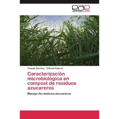 Caracterización microbiológica en compost de residuos azucareros, Fachbücher