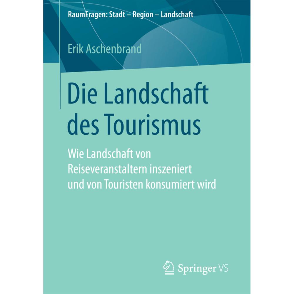 Die Landschaft des Tourismus, Fachbücher von Erik Aschenbrand