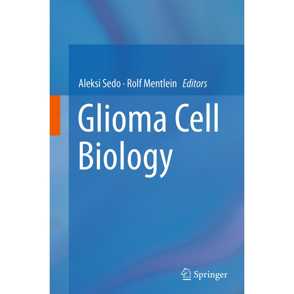 Glioma Cell Biology, Fachbücher von Rolf Mentlein, Aleksi Sedo