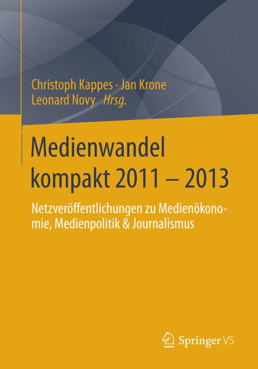 Produktbild Medienwandel kompakt 2011 - 2013 (Christoph Kappes, Jan Krone, Leonard Novy, 2014)