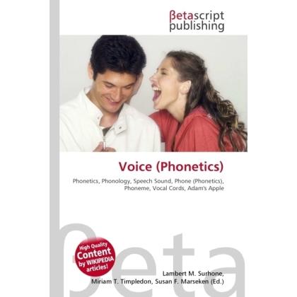 Voice (Phonetics), Fachbücher von Lambert M. Surhone, Miriam T. Timpledon, Susan F. Marseken