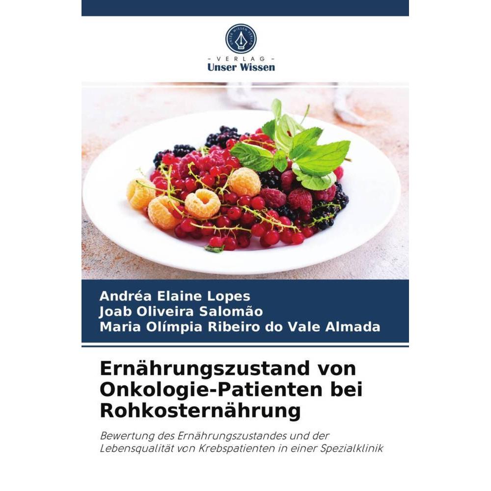 Ernährungszustand von Onkologie-Patienten bei Rohkosternährung, Fachbücher von Joab Oliveira Salomão, Maria Olímpia Ribe...