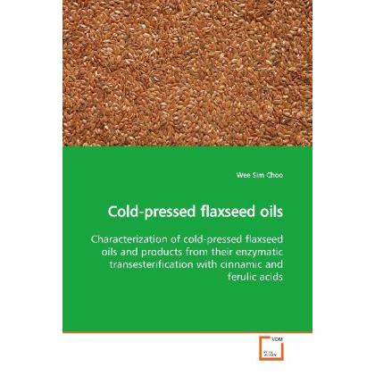 Cold-pressed flaxseed oils, Fachbücher von Wee Sim Choo