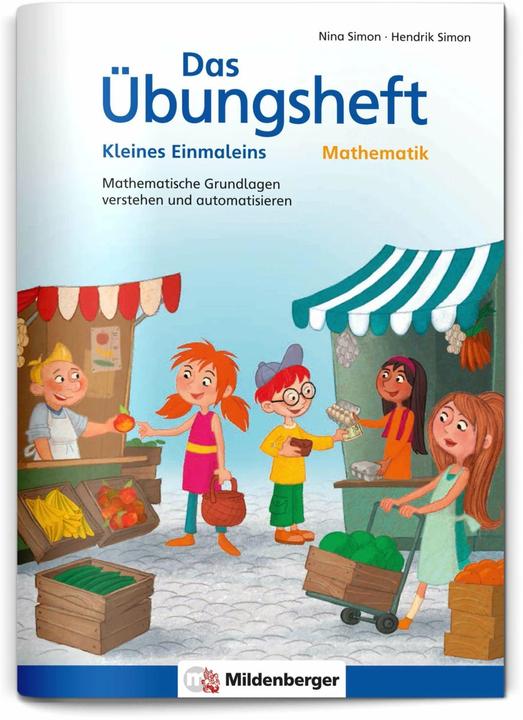 Produktbild Das Übungsheft Mathematik - Kleines Einmaleins (Deutsch, Nina Simon, Hendrik Simon, 2021)