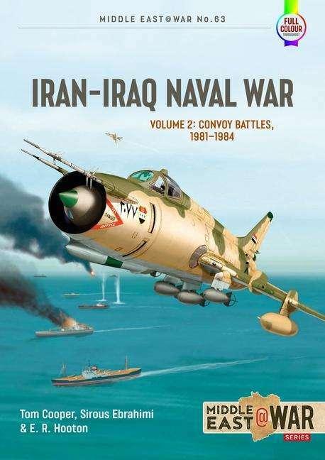 Produktbild Iran Iraq Naval War (Englisch, E. R. Hooton, Sirous Ebrahimi, Tom Cooper, 2023)
