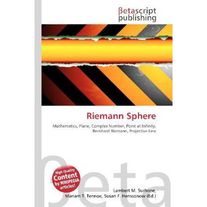 Riemann Sphere, Fachbücher von Lambert M. Surhone, Mariam T. Tennoe, Susan F. Henssonow