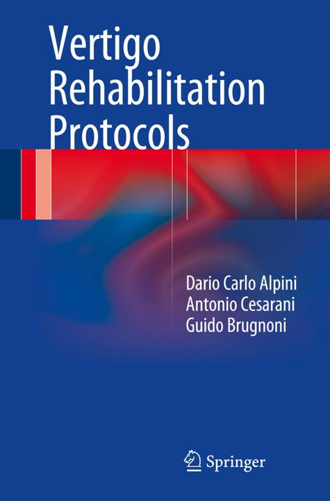 Produktbild Vertigo Rehabilitation Protocols (Englisch, Antonio Cesarani, Dario Carlo Alpini, Guido Brugnoni, 2014)