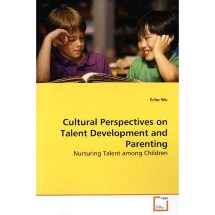 Cultural Perspectives on Talent Development and Parenting, Fachbücher