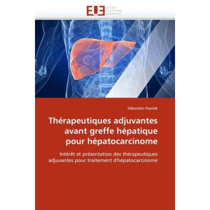 Thérapeutiques adjuvantes avant greffe hépatique pour hépatocarcinome, Fachbücher