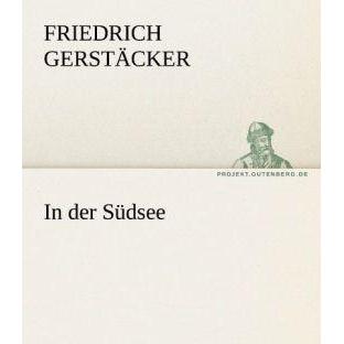 In der Südsee, Belletristik von Friedrich Gerstäcker
