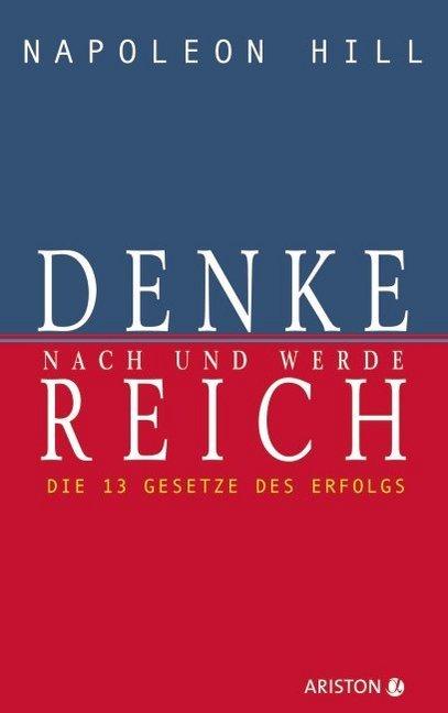 Ariston Denke nach und werde reich (German, Napoleon Hill, 2006)