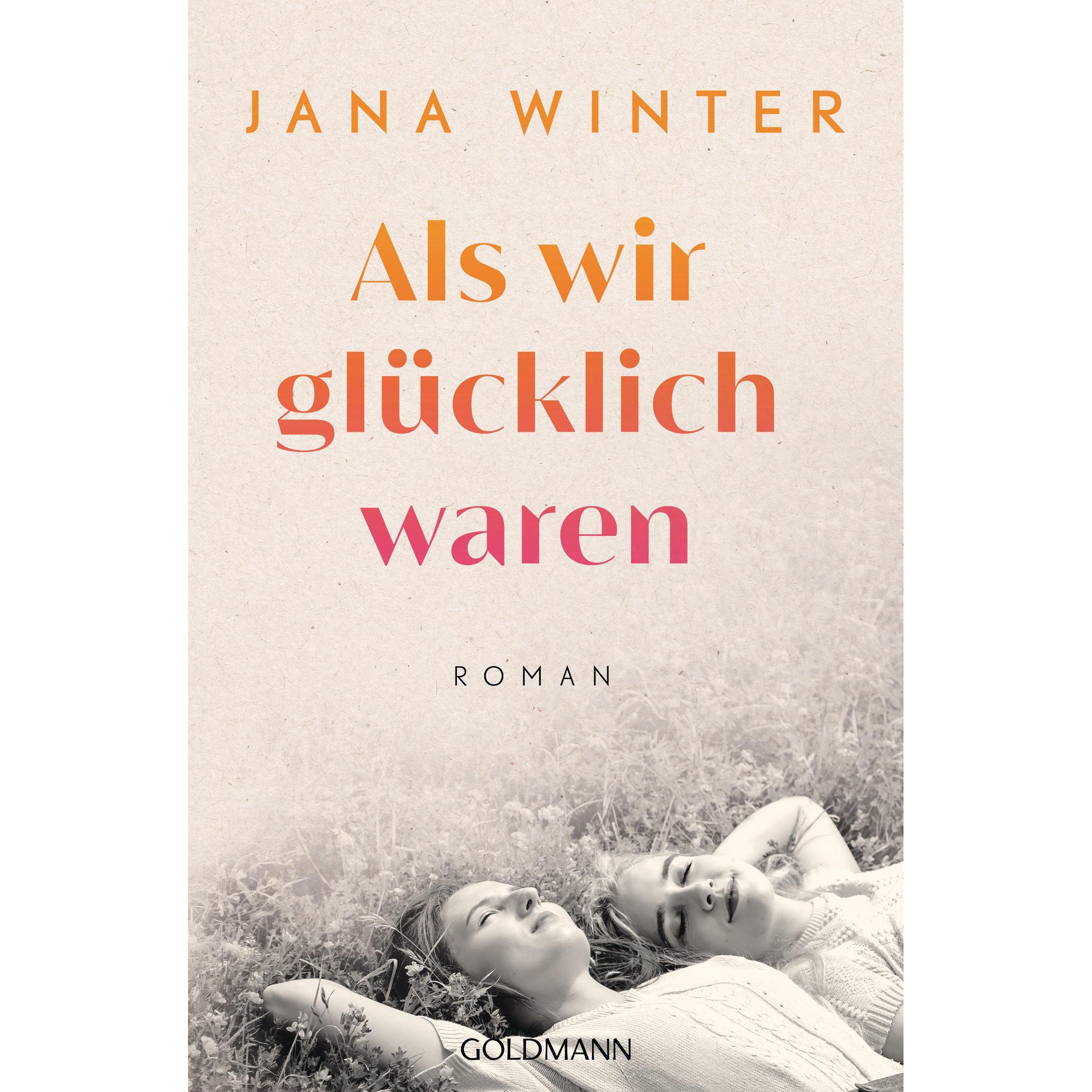 Als wir glücklich waren, Belletristik von Jana Winter