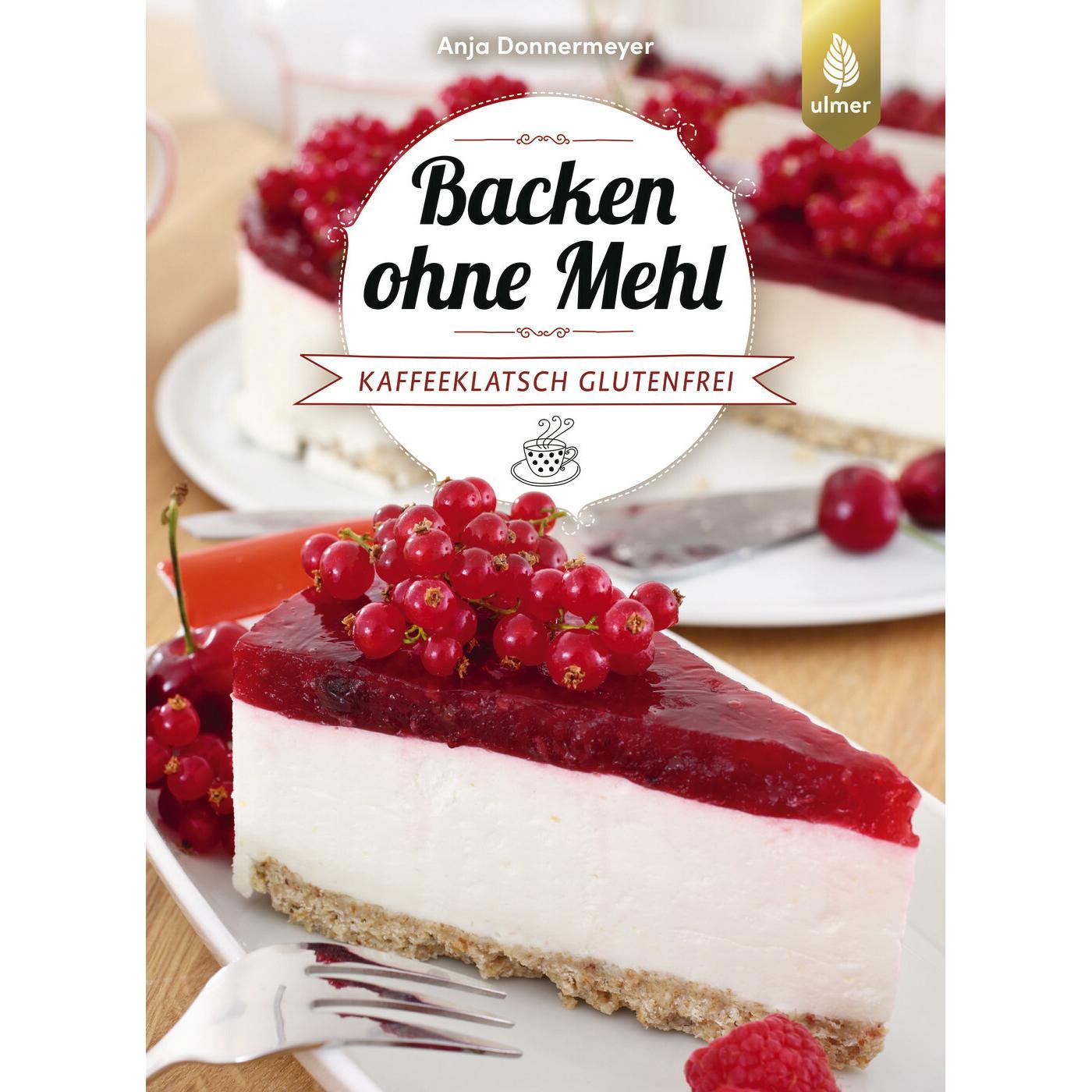 Donnermeyer:Backen ohne Mehl, Ratgeber von Anja Donnermeyer