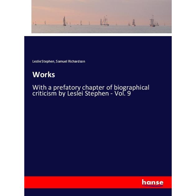 Works, Belletristik von Samuel Richardson, Leslie Stephen