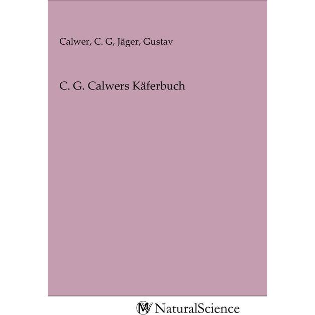 C. G. Calwers Käferbuch, Fachbücher von Gustav Jager, C. G Calwer