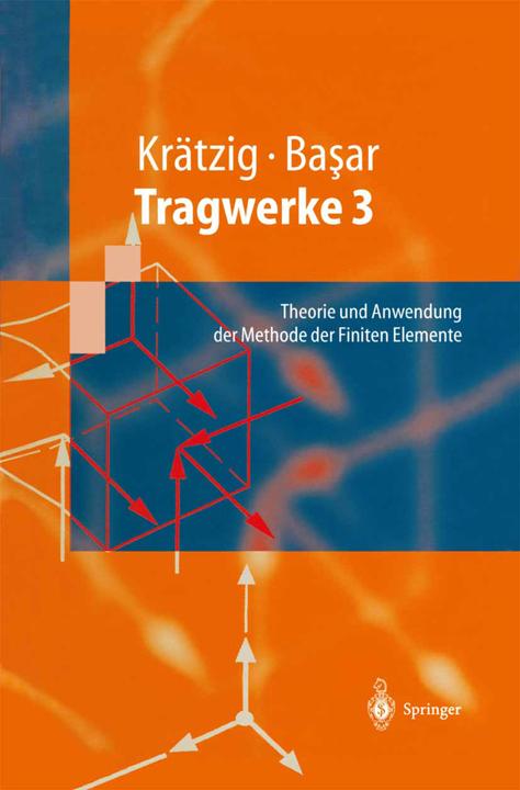 Produktbild Tragwerke 3 (Deutsch, Wilfried B. Krätzig, Yavuz Basar, 2012)