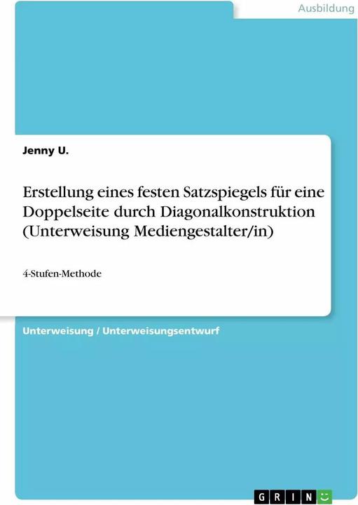 Produktbild Erstellung eines festen Satzspiegels für eine Doppelseite durch Diagonalkonstruktion (Unterweis (Deutsch, Jenny U., 2015)