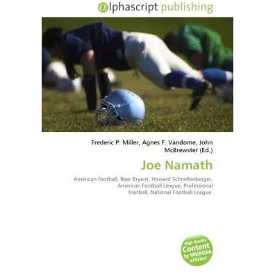 Joe Namath, Ratgeber von Agnes F. Vandome, Frederic P. Miller, John McBrewster
