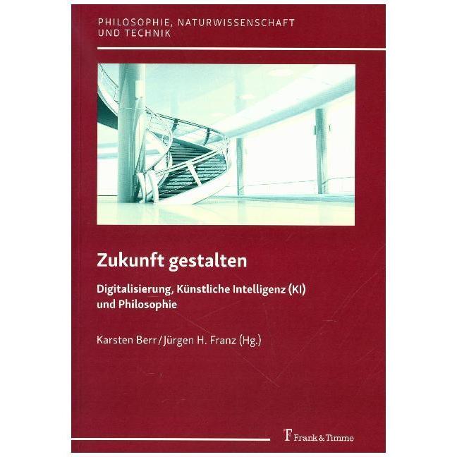 Zukunft gestalten, Fachbücher von Karsten Berr, Jürgen H. Franz