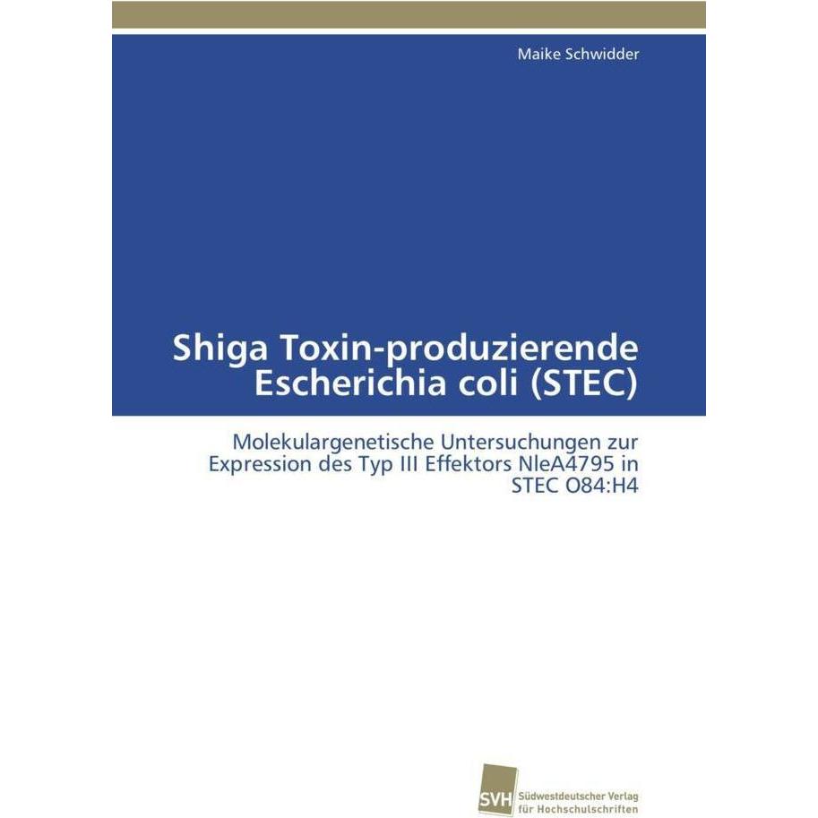 Shiga Toxin-produzierende Escherichia coli (STEC), Fachbücher von Maike Schwidder