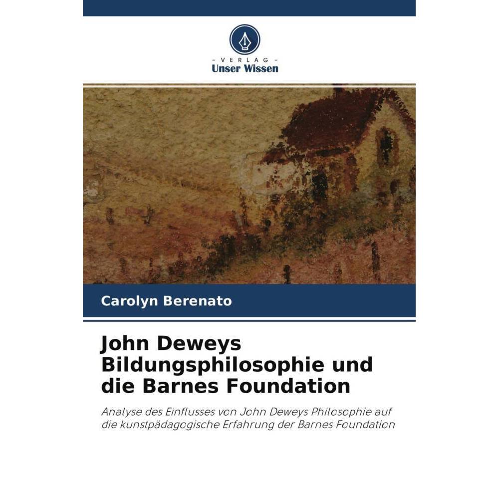 John Deweys Bildungsphilosophie und die Barnes Foundation, Fachbücher von Carolyn Berenato