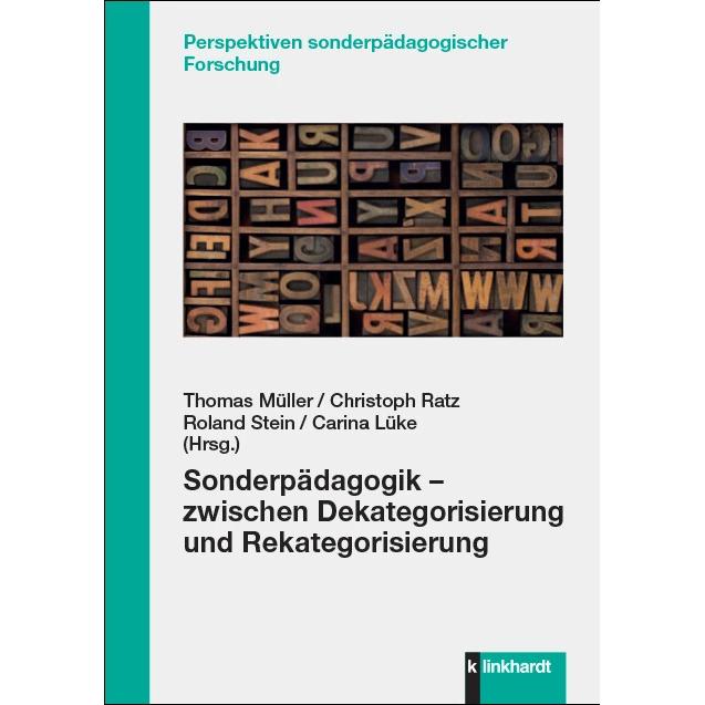 Sonderpädagogik - zwischen Dekategorisierung und Rekategorisierung, Fachbücher von Carina Lüke, Roland Stein, Thomas Mül...