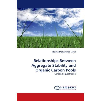 Thumbnail - Relationships Between Aggregate Stability and Organic Carbon Pools, Fachbücher von Halima Mohammed Lawal