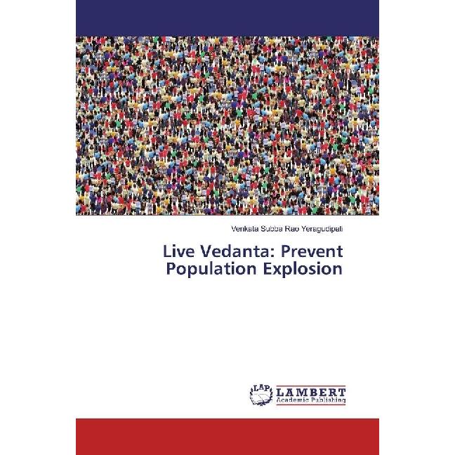 Live Vedanta: Prevent Population Explosion, Sachbücher von Venkata Subba Rao Yeragudipati