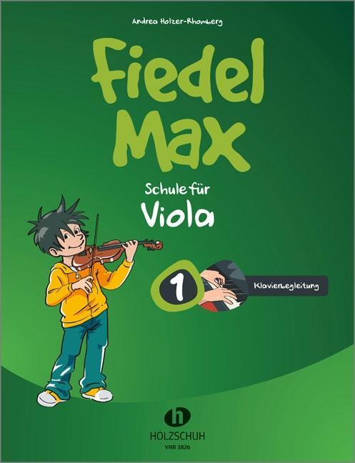 Produktbild Fiedel-Max 1 Viola - Klavierbegleitung (Deutsch, Andrea Holzer-Rhomberg, 2007)